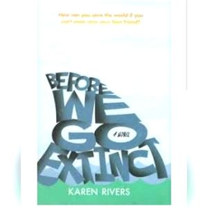 Before We Go Extinct by Karen Rivers